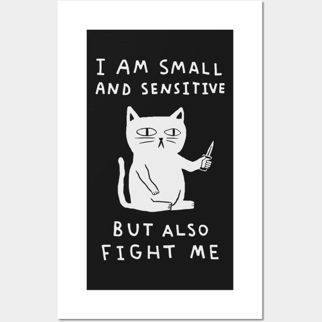 I Am Small And Sensitive But Also Fight Me 2 Wall Art by AbundanceSeed